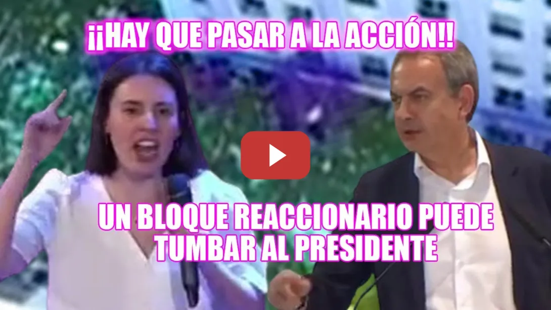 Embedded thumbnail for ¡HAY QUE PASAR A LA ACCIÓN!🔥Enfado de Irene Montero y Zapatero x el LAWFARE ¡Pueden Tumbar a Sánchez