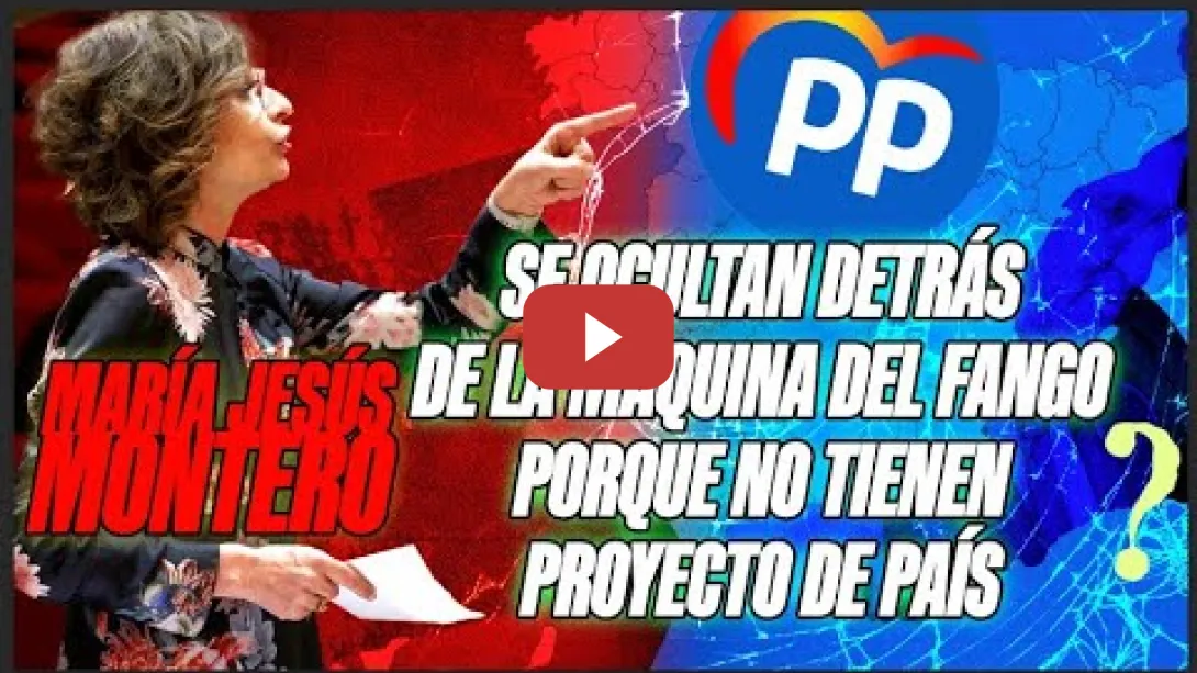 Embedded thumbnail for PSOE / Montero al PP: &quot;Se ocultan detrás de la máquina del fango porque no tienen proyecto de país&quot;