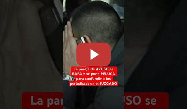 Embedded thumbnail for 🥸La pareja de #AYUSO se RAPA y se pone PELUCA para CONFUNDIR a los periodistas #noticias #españa