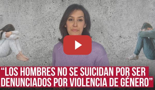 Embedded thumbnail for No, los hombres no se suicidan por ser denunciados por violencia de género, por Ana Bernal-Triviño