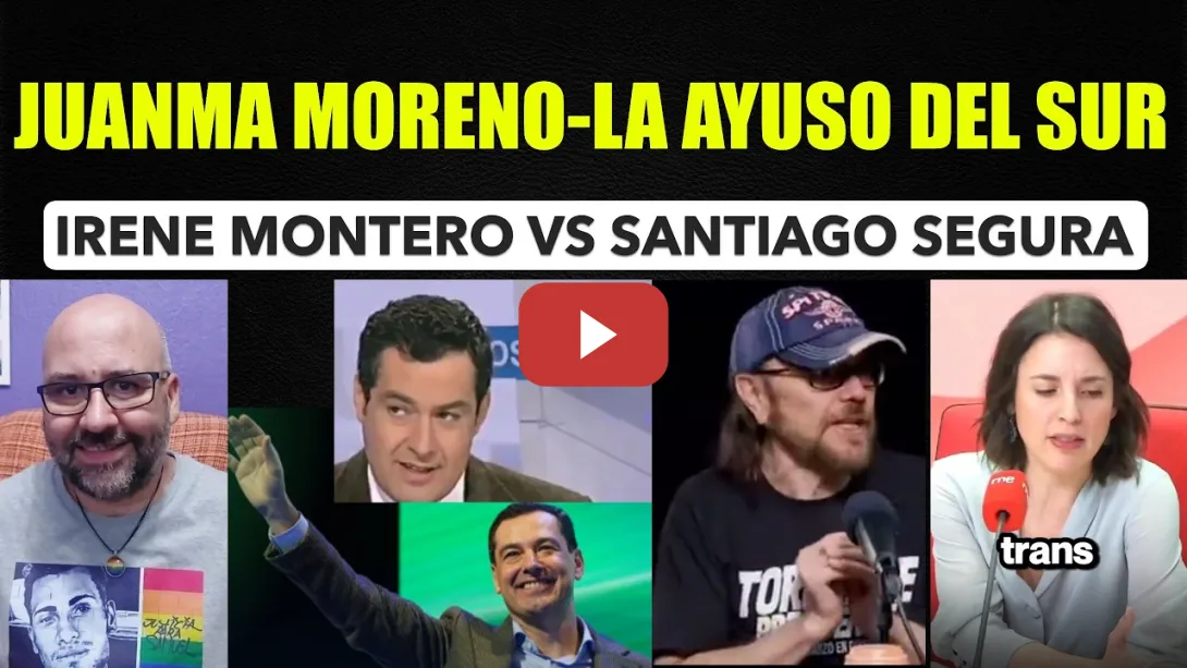 Embedded thumbnail for Elecciones Andalucía, Juanma Moreno a lo suyo. Irene Montero y Santiago Segura.