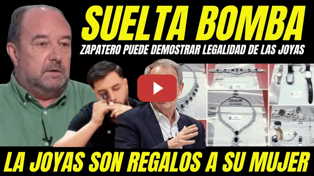 Embedded thumbnail for JESÚS MARAÑA SUELTA BOMBA "ZAPATERO PUEDE DEMOSTRAR LEGALIDAD DE LAS JOYAS" SON REGALOS A SU MUJER
