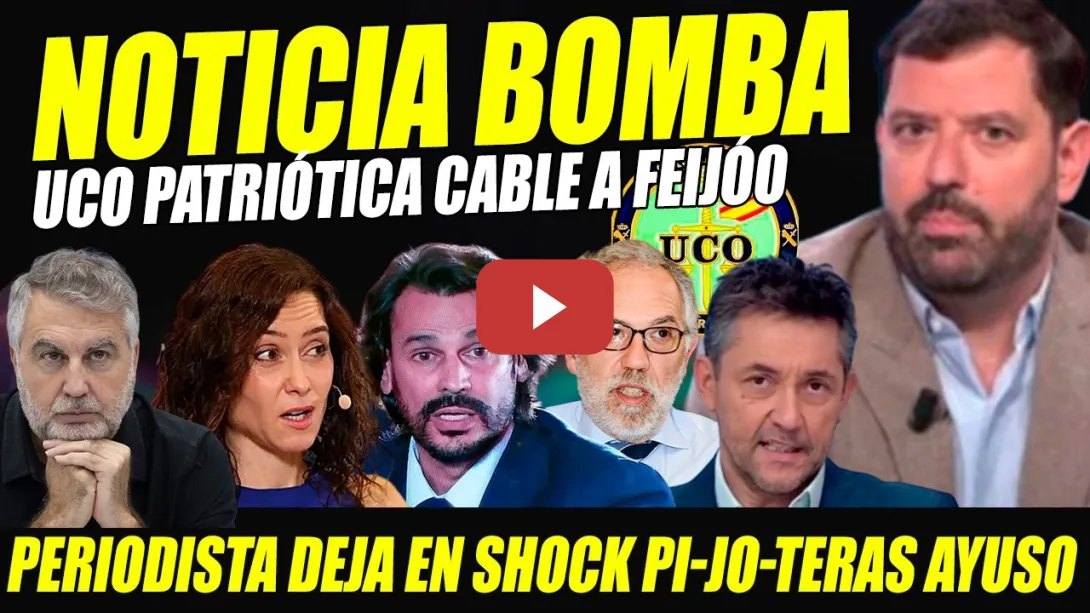 Embedded thumbnail for ZAS! DEJA EN SHOCK A PlJA MACARRA DE AYUSO. RUIZ DENUNCIA CASUALIDAD UCO PATRIÓTICA CABLE A FEIJÓO