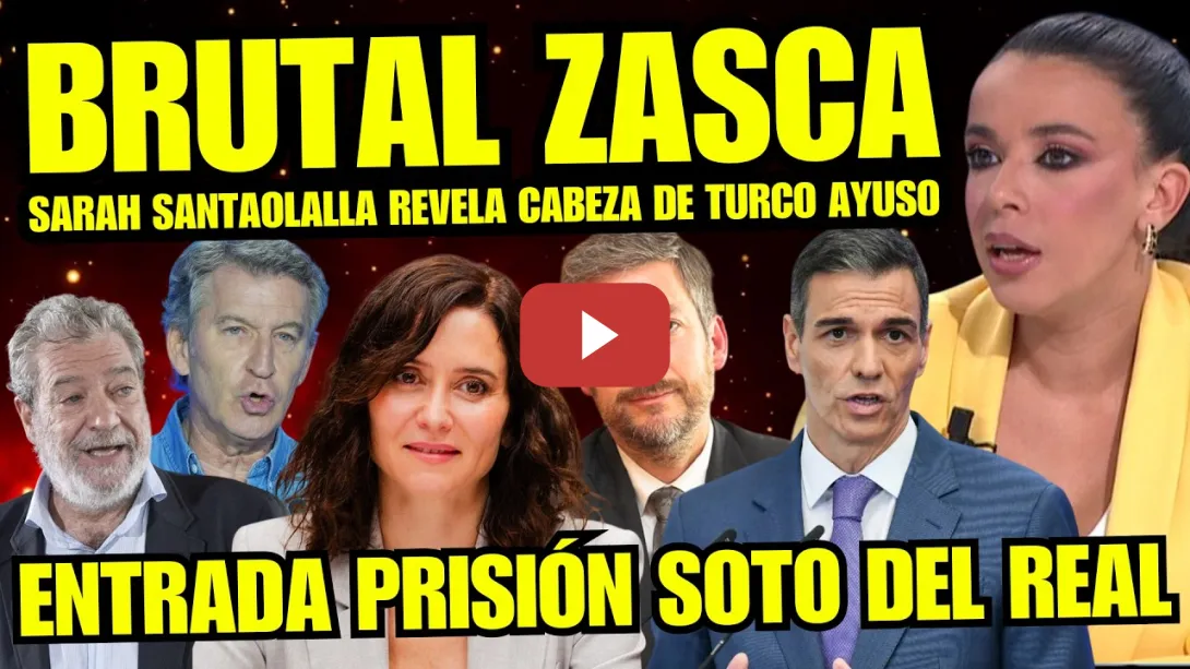 Embedded thumbnail for SARAH SANTAOLALLA ACORRALA A AYUSO POR NUEVAS MENTIRAS "USA CABEZA DE TURCO PP" IRÁN A SOTO DEL REAL