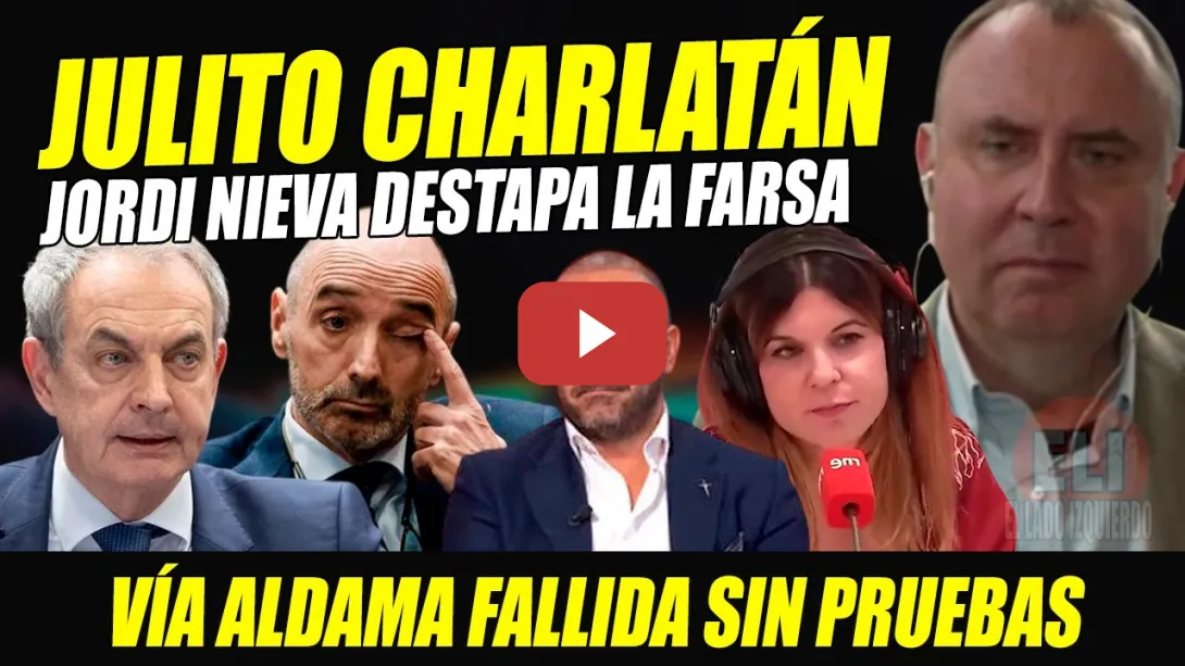 Embedded thumbnail for JORDI NIEVA DESTAPA LA FARSA DE JULITO MARTÍNEZ REPLICANDO LA VÍA ALDAMA CONTRA ZAPATERO. OTRA FARSA