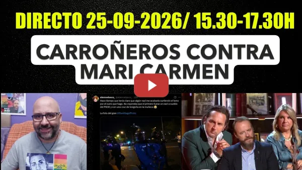 Embedded thumbnail for Directo 25 de Septiembre de 2026/ 15.30h. Desahucio Maricarmen, carroñeros de la tele.