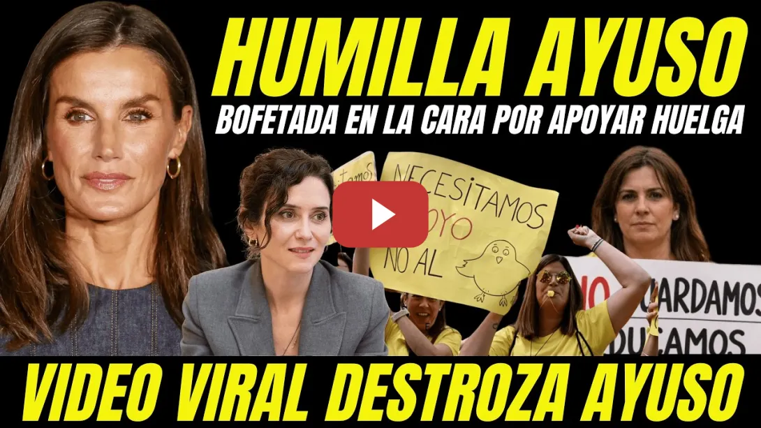 Embedded thumbnail for REINA LETICIA ABOFETEA A AYUSO "HUMILLA AYUSO MOSTRANDO SU APOYO A HUELGA EDUCADORAS INFANTILES"