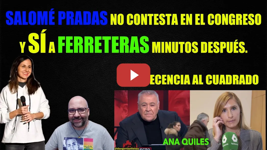 Embedded thumbnail for Salomé Pradas prefiere a Ferreras antes que al Congreso. Ana Quiles. Ione Belarra.