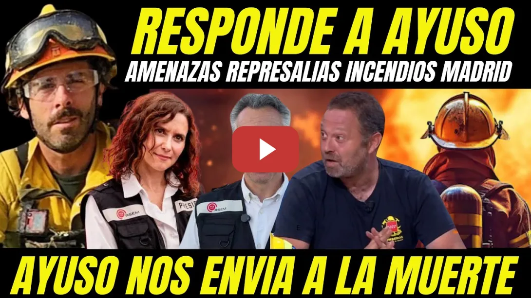 Embedded thumbnail for BOMBERO RESPONDE AMENAZAS DE REPRESALIAS DE AYUSO Y DENUNCIA CONTRATOS ILEGALES INCENDIOS EN MADRID