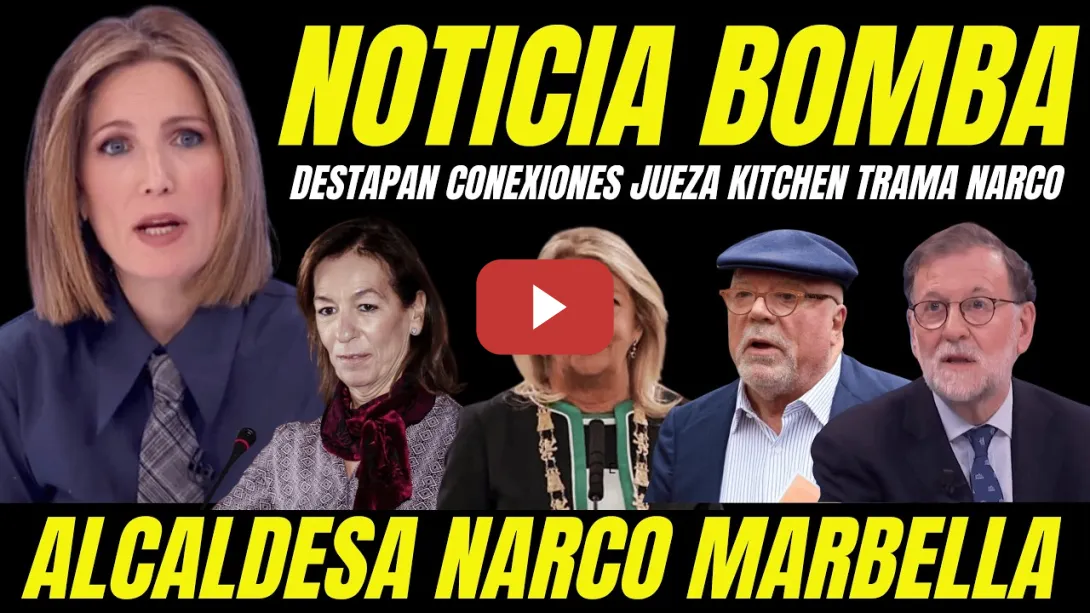 Embedded thumbnail for BOMBAZO "DESTAPAN CONEXIONES JUEZA CASO KITCHEN CON ALCALDESA NARCO DEL PP DE MARBELLA"