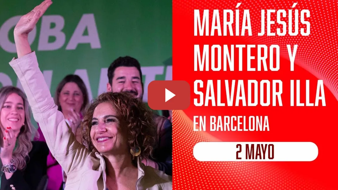 Embedded thumbnail for María Jesús Montero interviene en un acto en Barcelona con Salvador Illa