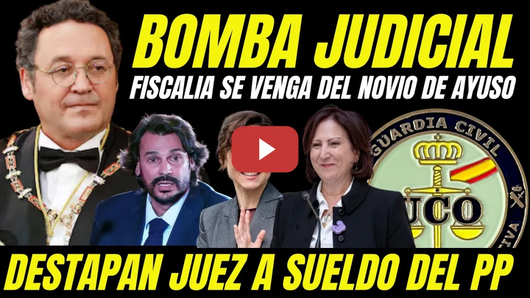Embedded thumbnail for FISCALÍA SE VENGA DEL NOVIO DE AYUSO Y ASESTA GOLPE LETAL AL JUEZ SOBORNADO POR EL PP QUE LE PROTEGE