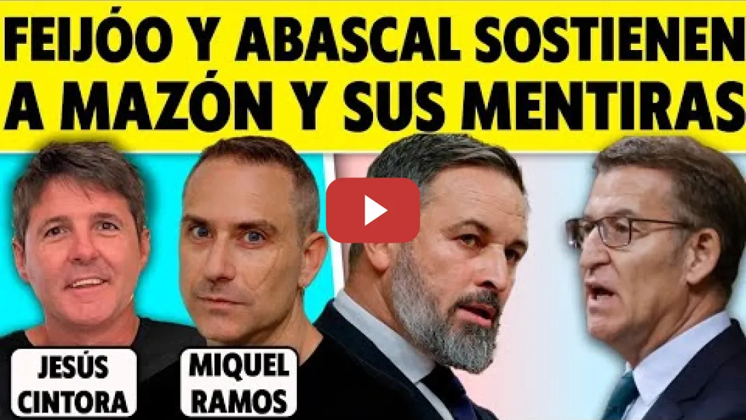 Embedded thumbnail for POR PODER Y DINERO, LA ULTRADERECHA APOYA A MAZÓN Y LO QUE SEA