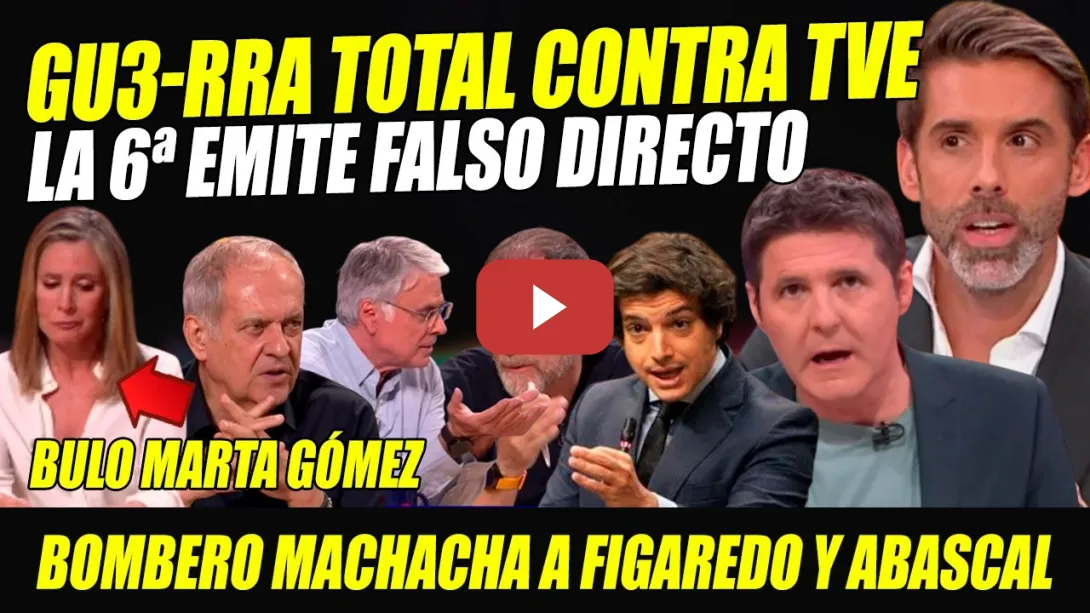 Embedded thumbnail for ESCÁNDALO: PILLAN A LA 6ª FALSO DIRECTO. GU3RRA TOTAL CONTRA TVE. BULO MARTA GÓMEZ MONTERO-CINTORA