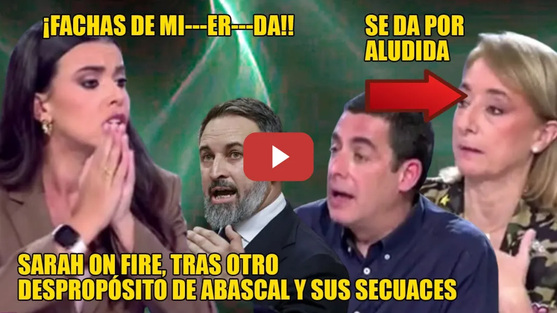 Embedded thumbnail for FURIOSA y PELIGROSA🔥¡FACHAS de MI--ER--DA!🔥S. Santaolalla ON FIRE, ARDE contra VOX, Cervilla-Naranjo