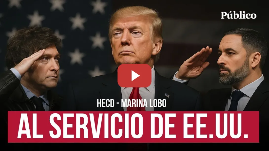 Embedded thumbnail for De Milei a Abascal: Marina Lobo hace un recorrido por el servilismo ultra a Trump