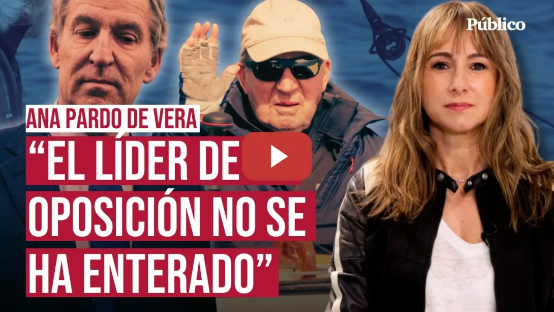 Embedded thumbnail for ¿Quién le dijo a Feijóo que Felipe VI quiere que vuelva su padre?, por Ana Pardo de Vera