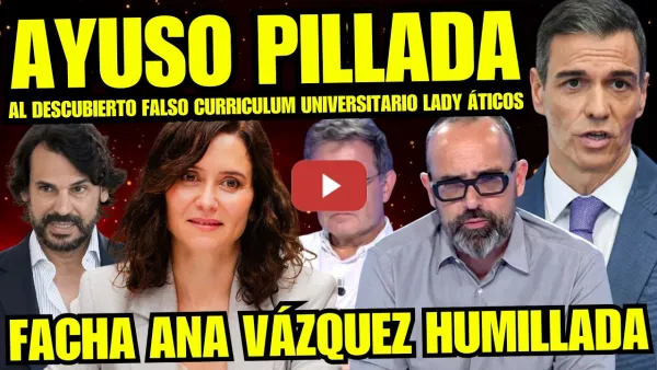 Embedded thumbnail for AYUSO ENTRA EN PÁNICO "AL DESCUBIERTO EL FALSO CURRICULUM DE AYUSO" NUEVA MENTIRA LADY ÁTICOS Y PP