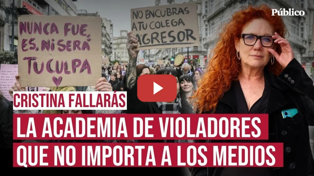 Embedded thumbnail for La Academia de Violadores que no importa a los medios, por Cristina Fallarás