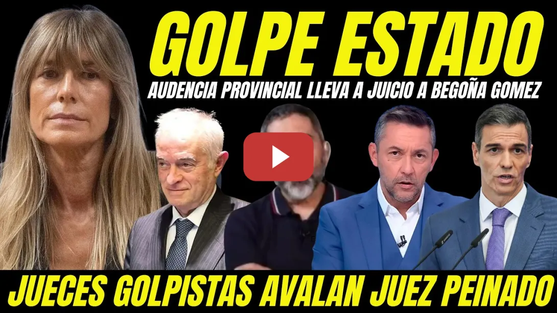 Embedded thumbnail for ÚLTIMA HORA BEGOÑA GÓMEZ "AUDIENCIA PROVINCIAL AVALA JUEZ PEINADO JUICIO JURADO POPULAR GOLPE ESTADO