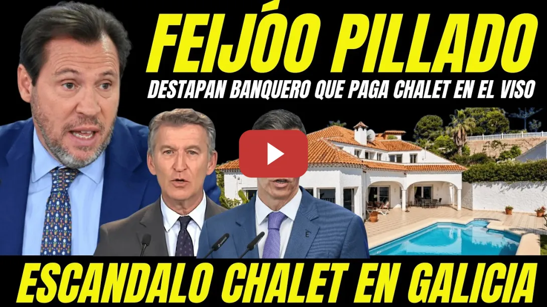 Embedded thumbnail for BOMBAZO CASA DE FEIJÓO "ALQUILER PAGADO POR BANQUERO DESTAPADO" ESCÁNDALO CHALET ILEGAL EN GALICIA