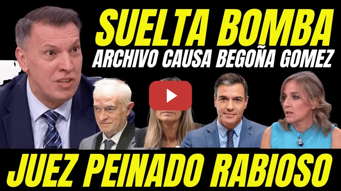 Embedded thumbnail for MAGISTRADO SUELTA BOMBA &quot;ARCHIVO CAUSA BEGOÑA GÓMEZ&quot; JUEZ PEINADO RABIA Y COMETE IRREGULARIDADES