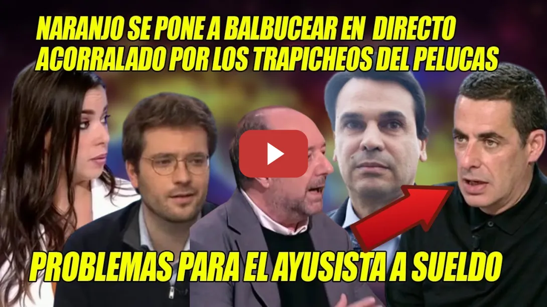 Embedded thumbnail for BALBUCEA el ENCHUFADO de Ayuso, Naranjo, x la IMPUTACIÓN de Alberto Quirón💢ZASCA de Sarah y Barroso