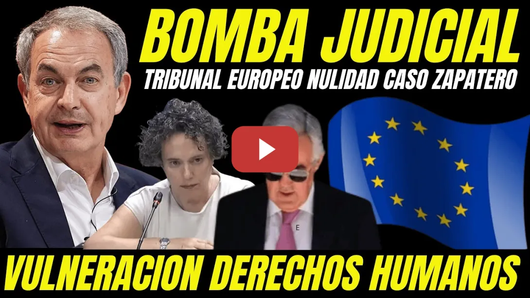 Embedded thumbnail for BOMBAZO ZAPATERO "VARAPALO JUDICIAL AL JUEZ CALAMA" SENTENCIA TRIBUNAL EUROPEO ANULA IMPUTACIÓN