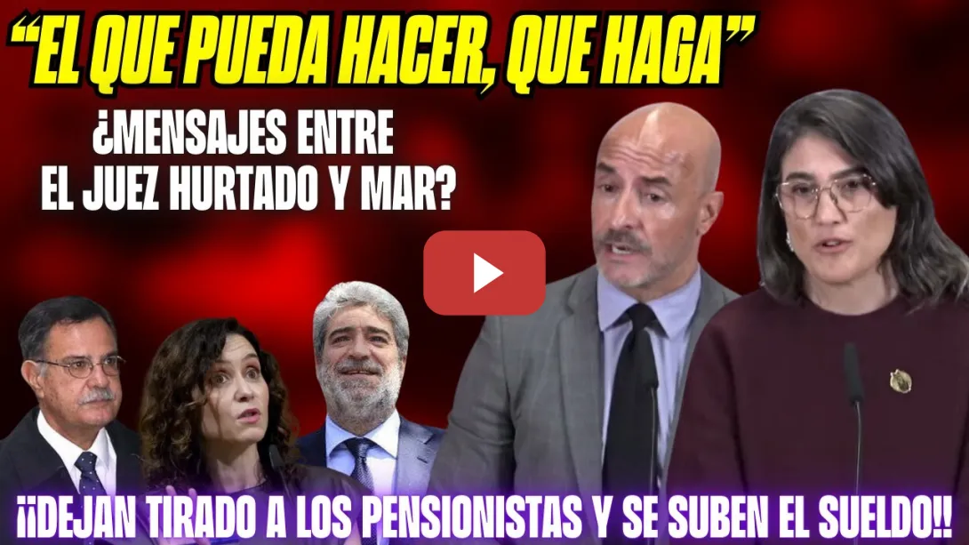 Embedded thumbnail for El Juez Hurtado PROTEGE a MAR y AYUSO, DEFIENDE al DEFRAUDADOR CONFESO, el PP contra PENSIONISTAS!