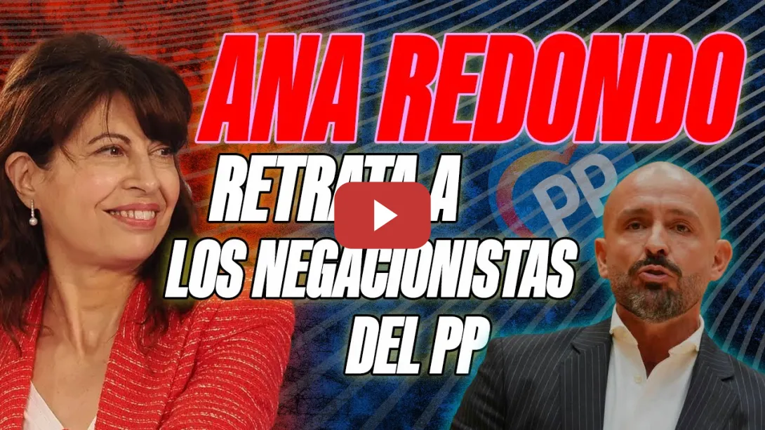 Embedded thumbnail for PSOE / Ana Redondo retrata a los negacionistas del PP