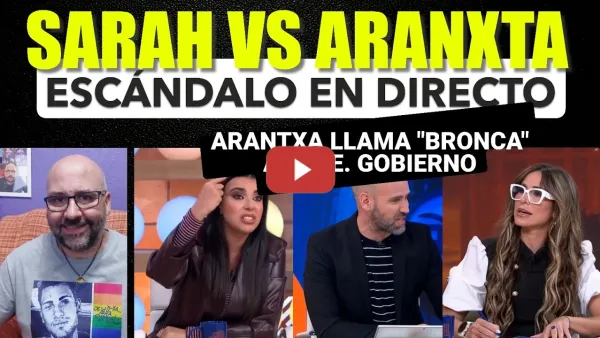 Embedded thumbnail for Escándalo en plató, Arantxa llama "bronca" al Pte y Sarah Santaolalla reacciona con tensión.
