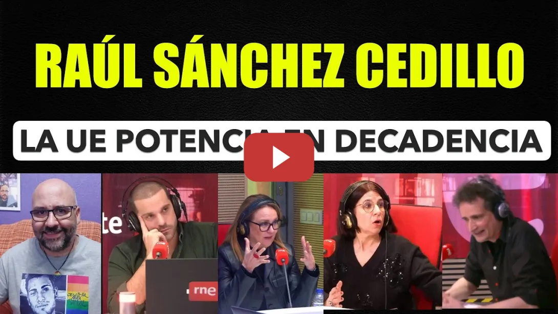 Embedded thumbnail for Raúl Sánchez Cedillo, la UE es una potencia en decadencia.