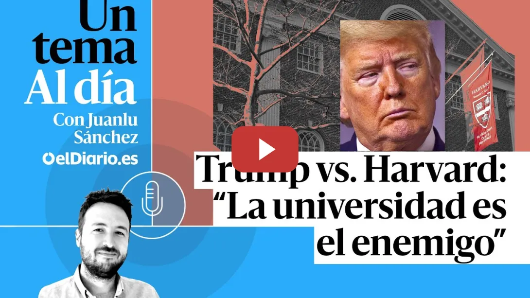 Embedded thumbnail for 🎙 PODCAST | Trump vs. Harvard: “La universidad es el enemigo” · UN TEMA AL DÍA