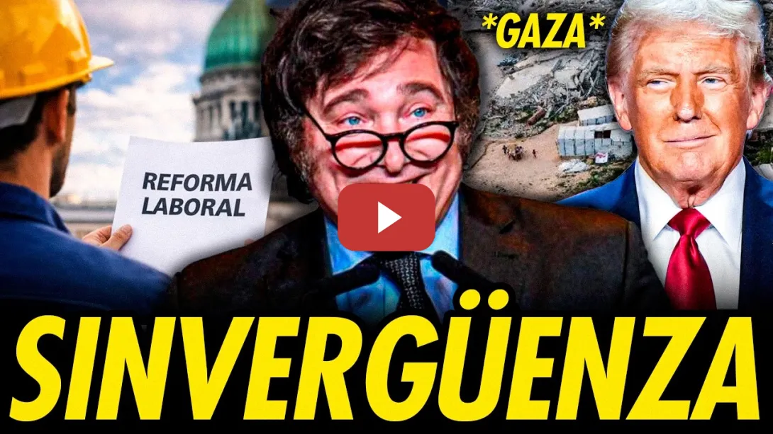 Embedded thumbnail for SE APRUEBA REFORMA LABORAL EN ARGENTINA, MIENTRAS MILEI OFRECE SOLDADOS A TRUMP PARA GAZA