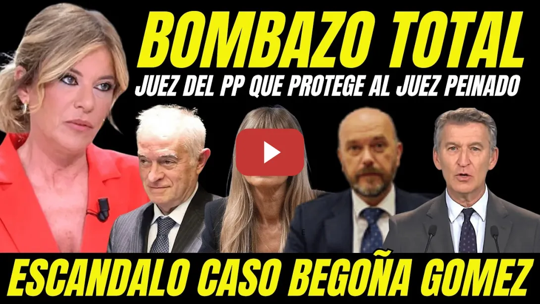 Embedded thumbnail for DESTAPAN AL JUEZ DEL PP QUE PROTEGE AL JUEZ PEINADO DE INVESTIGACIONES EN EL CASO BEGOÑA GÓMEZ