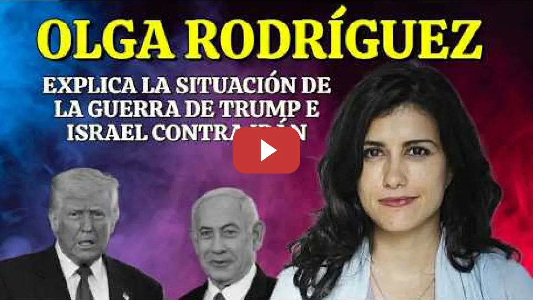 Embedded thumbnail for Olga Rodríguez explica muy bien la situación de la Guerra de Trump e Israel contra Irán