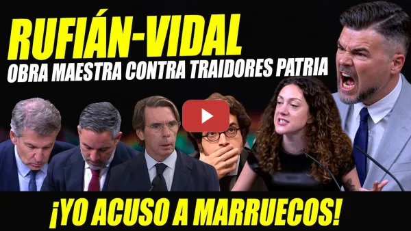 Embedded thumbnail for BRUTAL RUFIÁN: ¡YO ACUSO A MARRUECOS! HUMILLA A TRAIDORES PATRIA PP Y VOX  SÁNCHEZ COMPARECE CEUTA