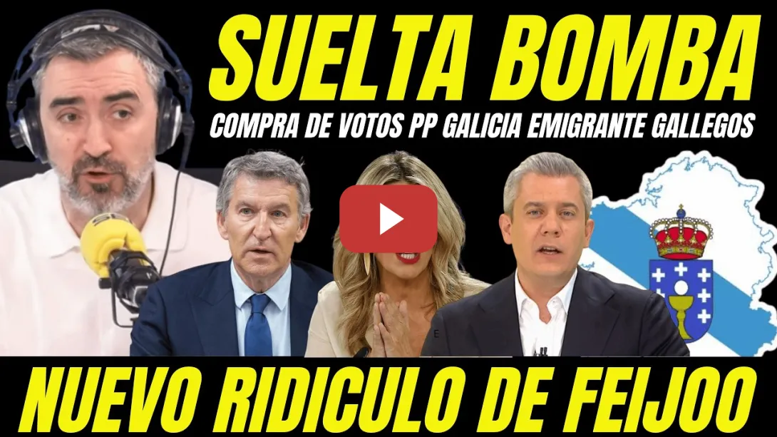Embedded thumbnail for BOMBAZO COMPRA DE VOTOS DEL PP "IGNACIO ESCOLAR DESTROZA A FEIJÓO PUCHERAZO ELECTORAL"