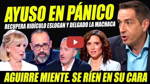 Embedded thumbnail for AYUSO EN PÁNICO Y MAR SE REPITE. AGUIRRE PILLADA MINTIENDO, SE RÍEN EN SU CARA. EMILIO DELGADO TOP