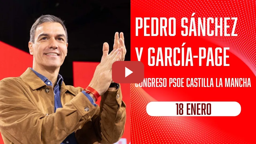 Embedded thumbnail for Pedro Sánchez y Emiliano García-Page inaugura el Congreso del PSOE en Castilla-La Mancha