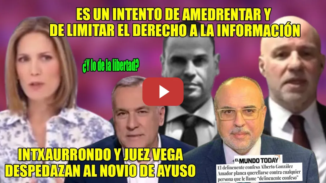 Embedded thumbnail for NO TIENE RECORRIDO!🛑MAZAZO del juez Vega e Intxaurrondo de la VERGONZOSA QUERELLA del novio de Ayuso