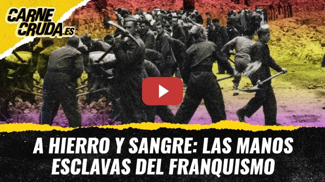 Embedded thumbnail for T11x112 - A hierro y sangre: los esclavos del franquismo (CARNE CRUDA)
