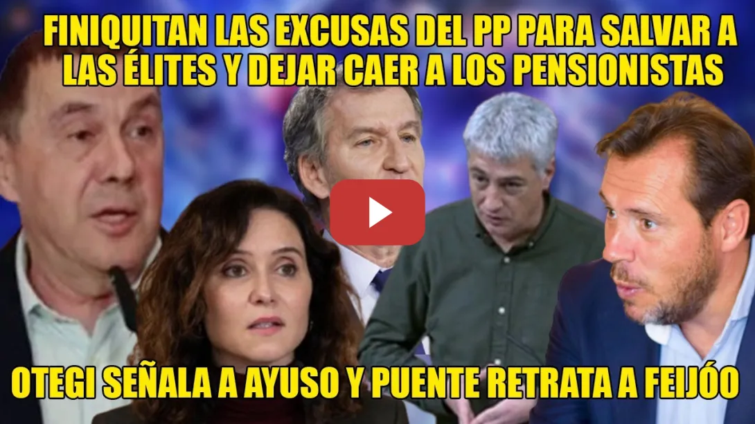 Embedded thumbnail for TESTARAZO de Otegi a Ayuso y de Puente y Matute a los MAYORDOMOS de las ÉLITES👊PP recoge FIRMAS🤷‍♀️