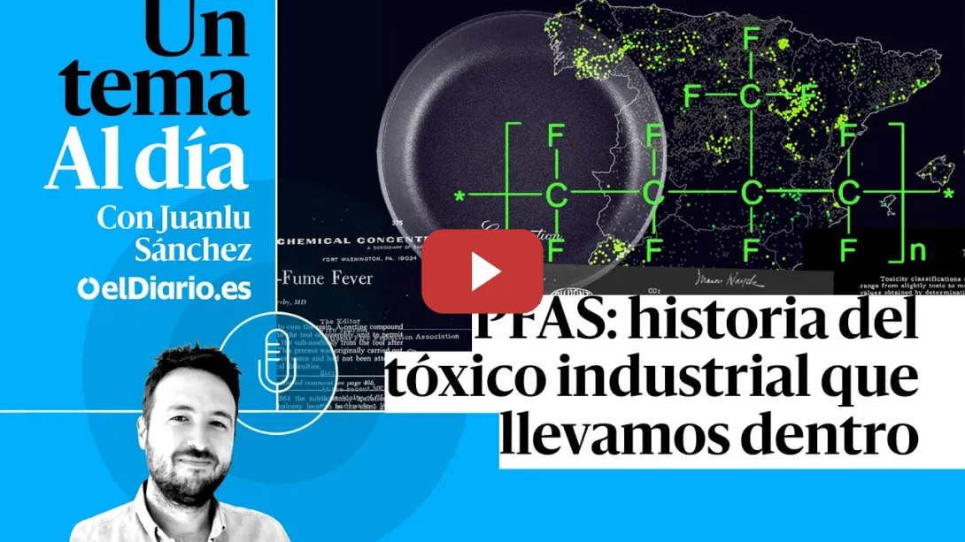 Embedded thumbnail for 🎙 PODCAST | PFAS: historia del tóxico industrial que llevamos dentro · UN TEMA AL DÍA