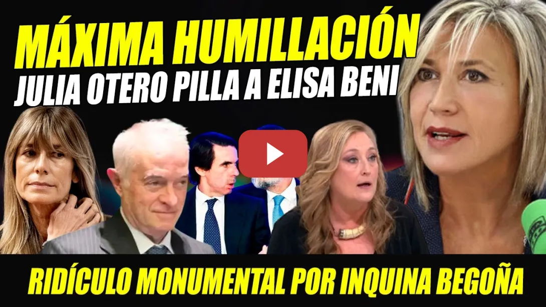 Embedded thumbnail for JULIA OTERO HUMILLA A ELISA BENI PILLÁNDOLA CON DEFENSA A JUEZ PEINADO E INQUINA A BEGOÑA GÓMEZ
