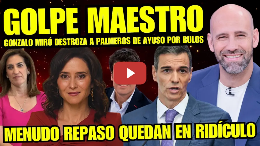 Embedded thumbnail for GONZALO MIRÓ DESTROZA A ANA SAMBOAL POR IR DE LISTA "DOBLE RASERO CON SU AMIGA AYUSO" MENTIROSA