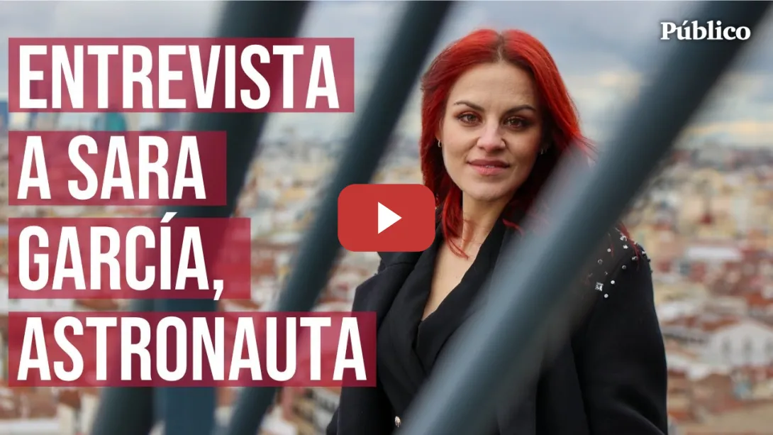 Embedded thumbnail for Sara García, astronauta:  &quot;Soy ultraprofesional, no me rindo y no decepciono, no me gusta limitarme&quot;