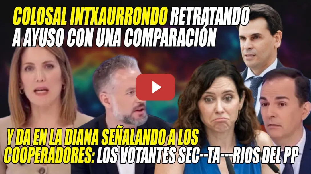 Embedded thumbnail for Intxaurrondo BARRE a Ayuso y sus VOTANTES TRAGALAS con una COMPARACIÓN📢¡NO DIMITE como el 2 del PSOE