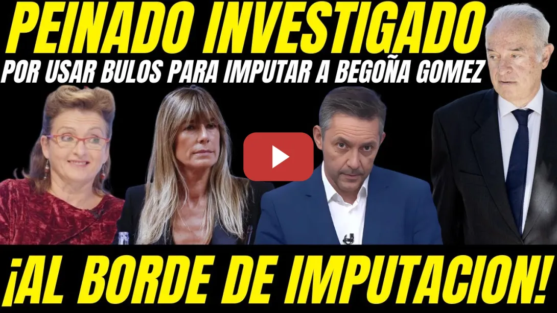 Embedded thumbnail for 💥 TRIBUNAL SUPREMO INVESTIGA AL JUEZ PEINADO POR USAR BULOS PARA IMPUTAR A BEGOÑA GÓMEZ