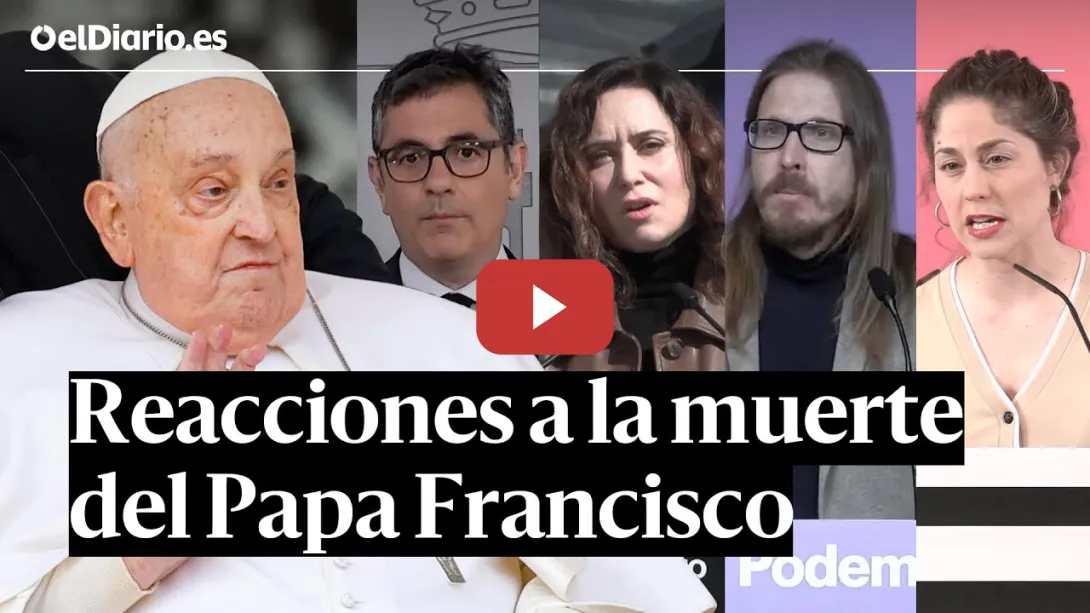 Embedded thumbnail for Los partidos REACCIONAN a la MUERTE del PAPA FRANCISCO